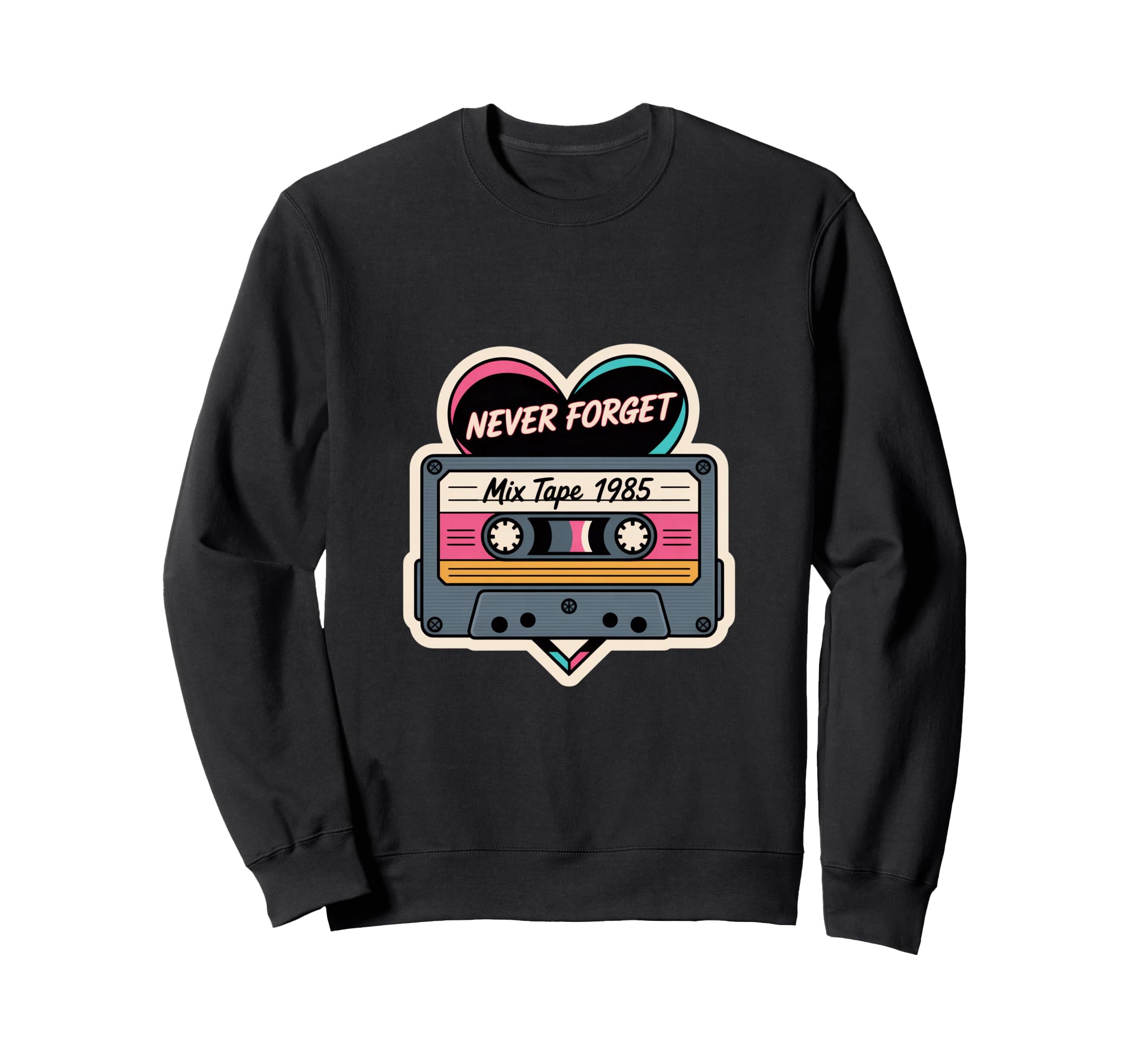 Never Forget Mix Tape 1985 Sweatshirt - Streetwear Style for Adults - T-Shirt, Sweatshirt, Hoodie