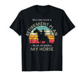Retirement Plan Riding Horses Horse Lover T-Shirt - Unique Graphic Unisex - T-Shirt, Sweatshirt, Hoodie