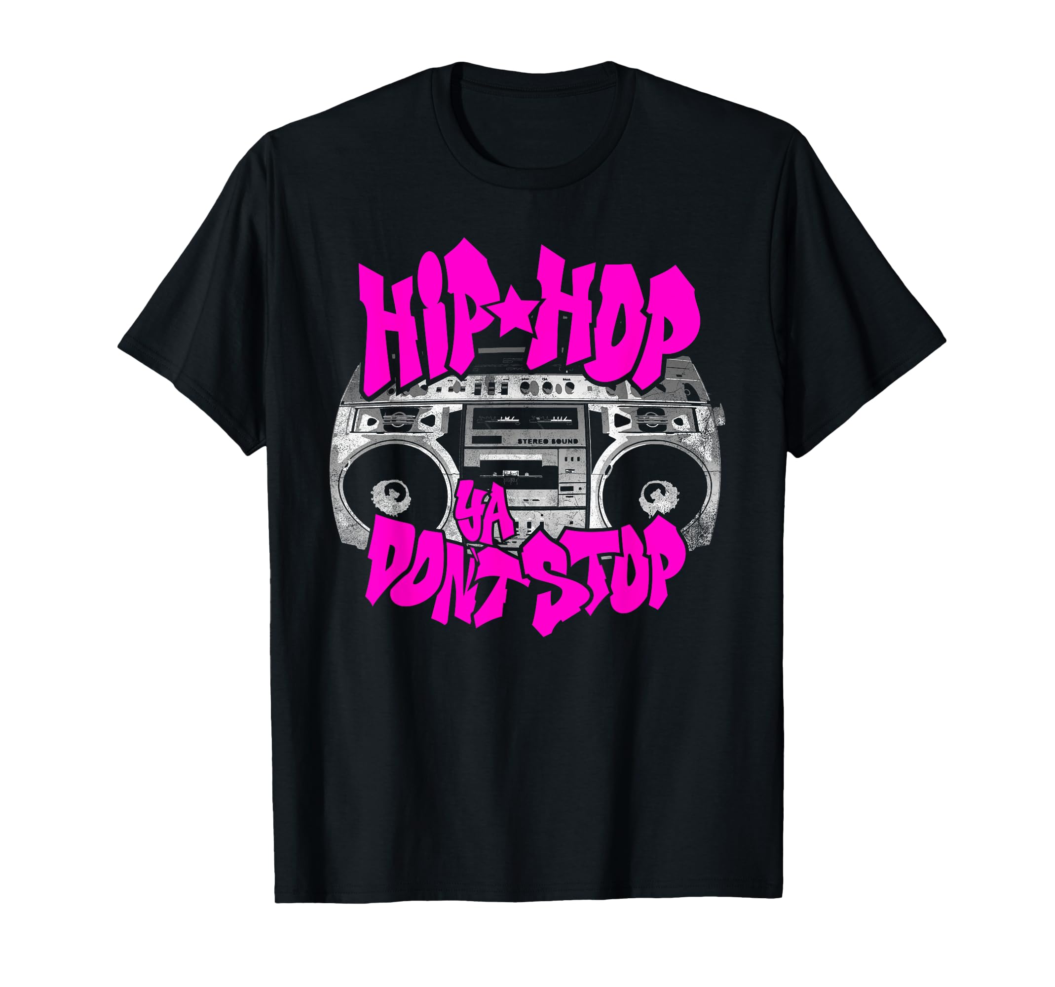 Hip Hop Ya Dont Stop Old School 80S 90S T-Shirt - Streetwear Style Unisex - T-Shirt, Sweatshirt, Hoodie