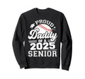 Proud Daddy 2025 Senior Baseball Sweatshirt - Aesthetic Graphic Men Women - T-Shirt, Sweatshirt, Hoodie