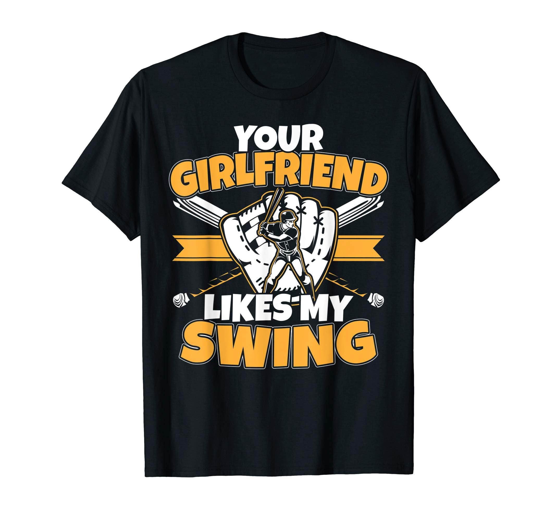 Baseball Player Your Girlfriend Likes T-Shirt - Graphic Print for Adults - T-Shirt, Sweatshirt, Hoodie