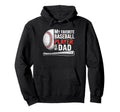 Favorite Baseball Player Is My Dad Hoodie - Aesthetic Graphic Unisex - T-Shirt, Sweatshirt, Hoodie