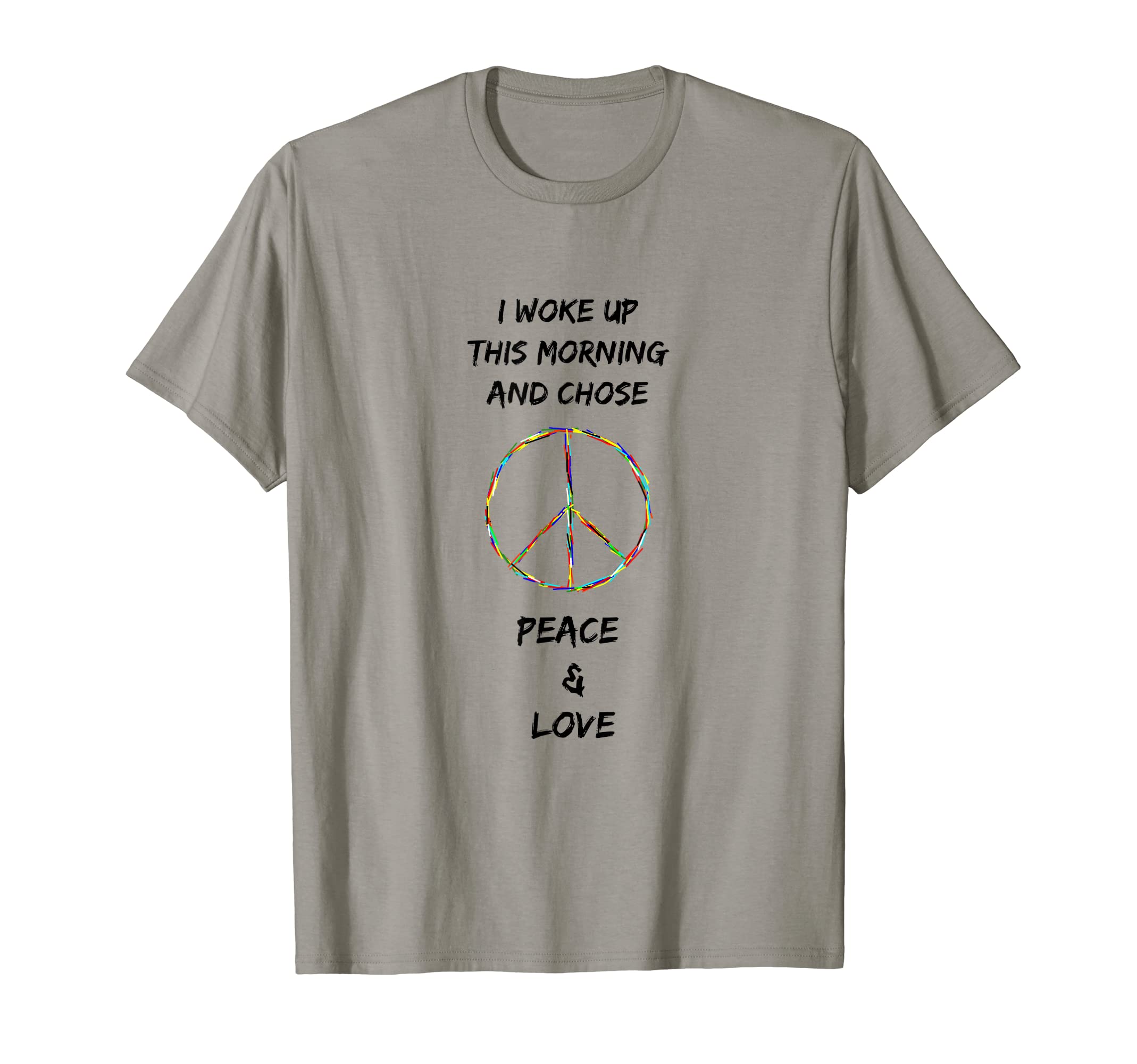 I Woke Up This Morning And Chose Peace T-Shirt - Fun Novelty Design Unisex - T-Shirt, Sweatshirt, Hoodie