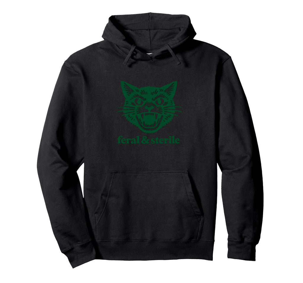 Feral And Sterile Funny Raunchy Gen Hoodie - Fun Novelty Design Men Women - T-Shirt, Sweatshirt, Hoodie