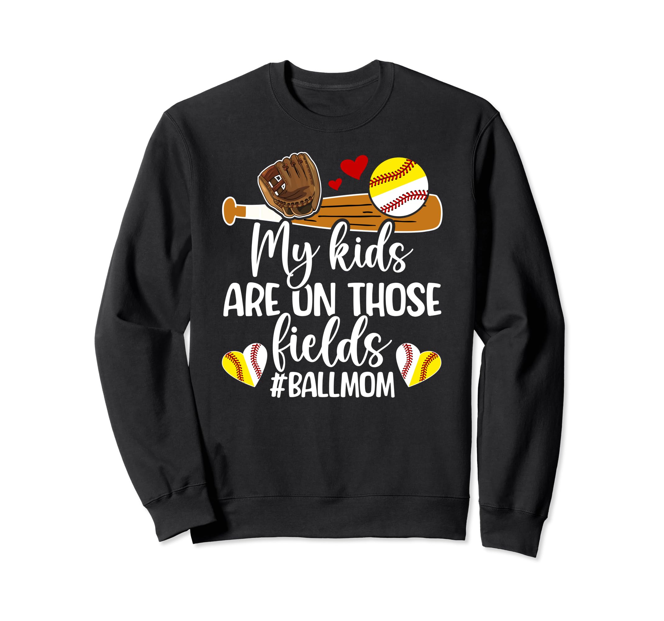 Those Fields Ball Mom Softball Sweatshirt - Aesthetic Graphic Unisex - T-Shirt, Sweatshirt, Hoodie