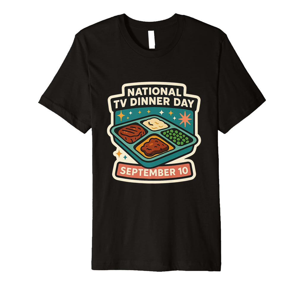 National Tv Dinner Day September 10 Diner T-Shirt - Graphic Print Unisex - T-Shirt, Sweatshirt, Hoodie