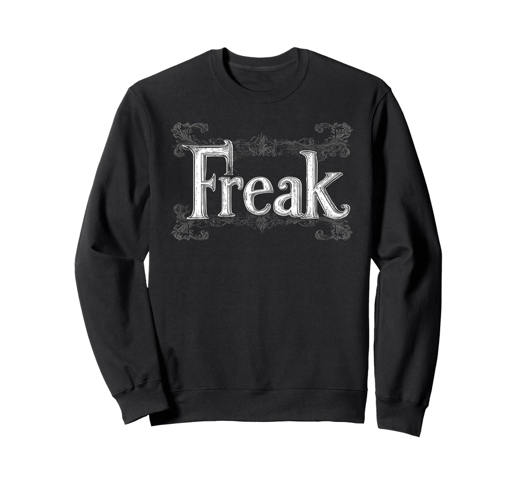 Freak Gothic Alt Grunge Hip Hop Sweatshirt - Streetwear Style for Adults - T-Shirt, Sweatshirt, Hoodie