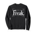 Freak Gothic Alt Grunge Hip Hop Sweatshirt - Streetwear Style for Adults - T-Shirt, Sweatshirt, Hoodie