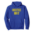 Courtney Did It Fun Punk Rock 90S Hoodie - Novelty Apparel for Adults - T-Shirt, Sweatshirt, Hoodie