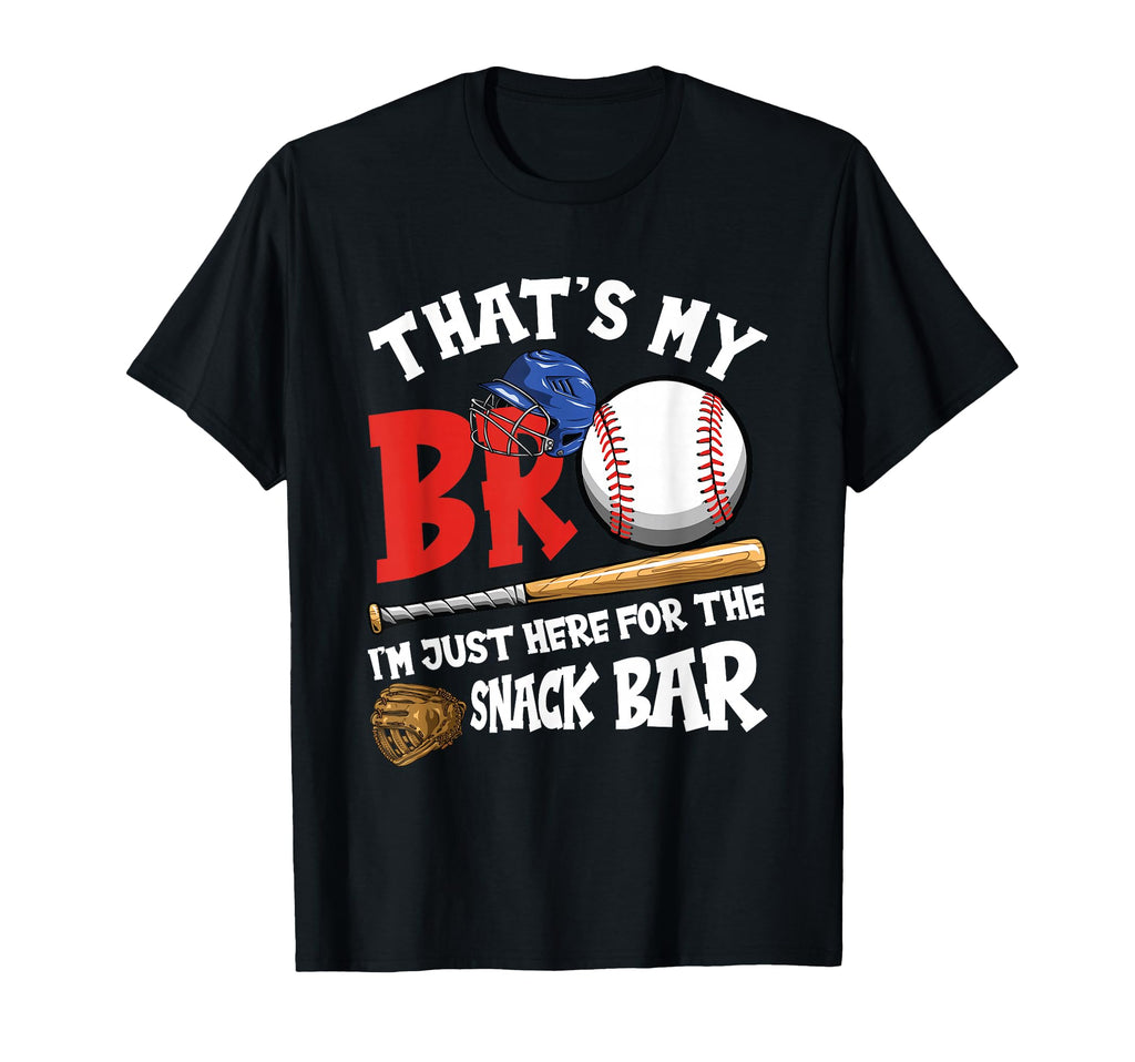 Thats My Bro Im Just Here Snack Bar T-Shirt - Aesthetic Graphic for Adults - T-Shirt, Sweatshirt, Hoodie