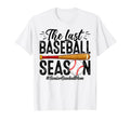 Senior Baseball Mom Last Season Last T-Shirt - Aesthetic Graphic Unisex - T-Shirt, Sweatshirt, Hoodie