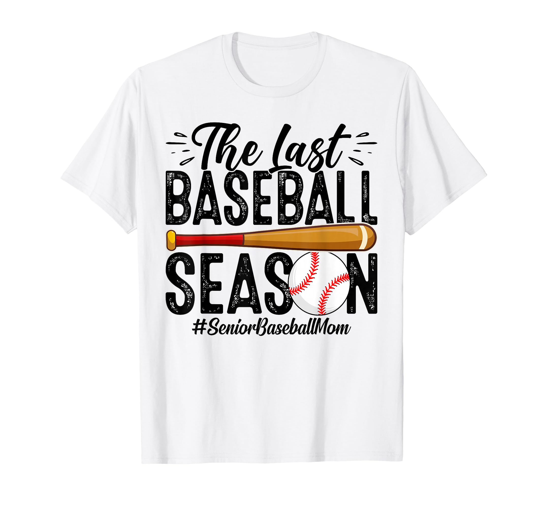 Senior Baseball Mom Last Season Last T-Shirt - Aesthetic Graphic Unisex - T-Shirt, Sweatshirt, Hoodie
