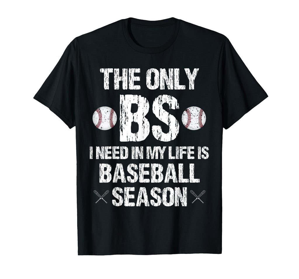 Only Bs I Need My Life Is Baseball T-Shirt - Aesthetic Graphic Unisex - T-Shirt, Sweatshirt, Hoodie
