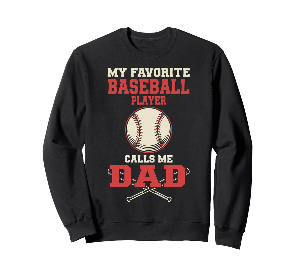 My Favorite Baseball Player Calls Me Sweatshirt - Streetwear Style Unisex - T-Shirt, Sweatshirt, Hoodie