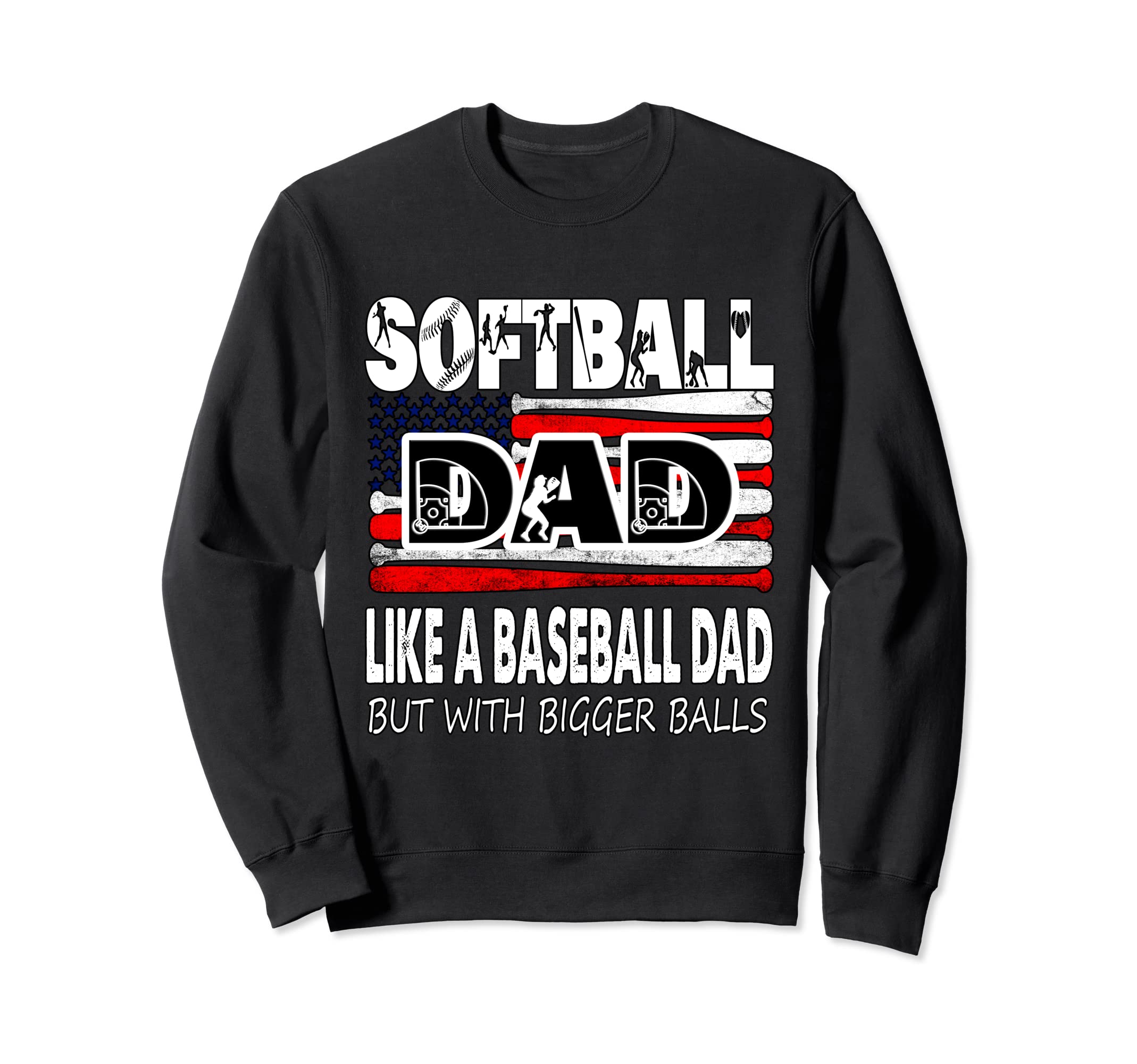 Softball Dad Like Baseball But Sweatshirt - Custom Art Print for Adults - T-Shirt, Sweatshirt, Hoodie
