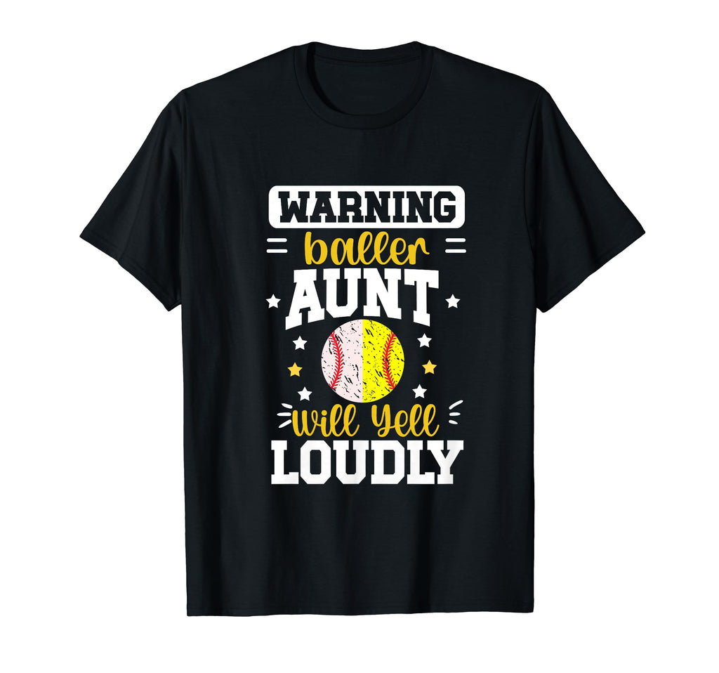 Baller Aunt Will Yell Loudly Softball T-Shirt - Custom Art Print Unisex - T-Shirt, Sweatshirt, Hoodie