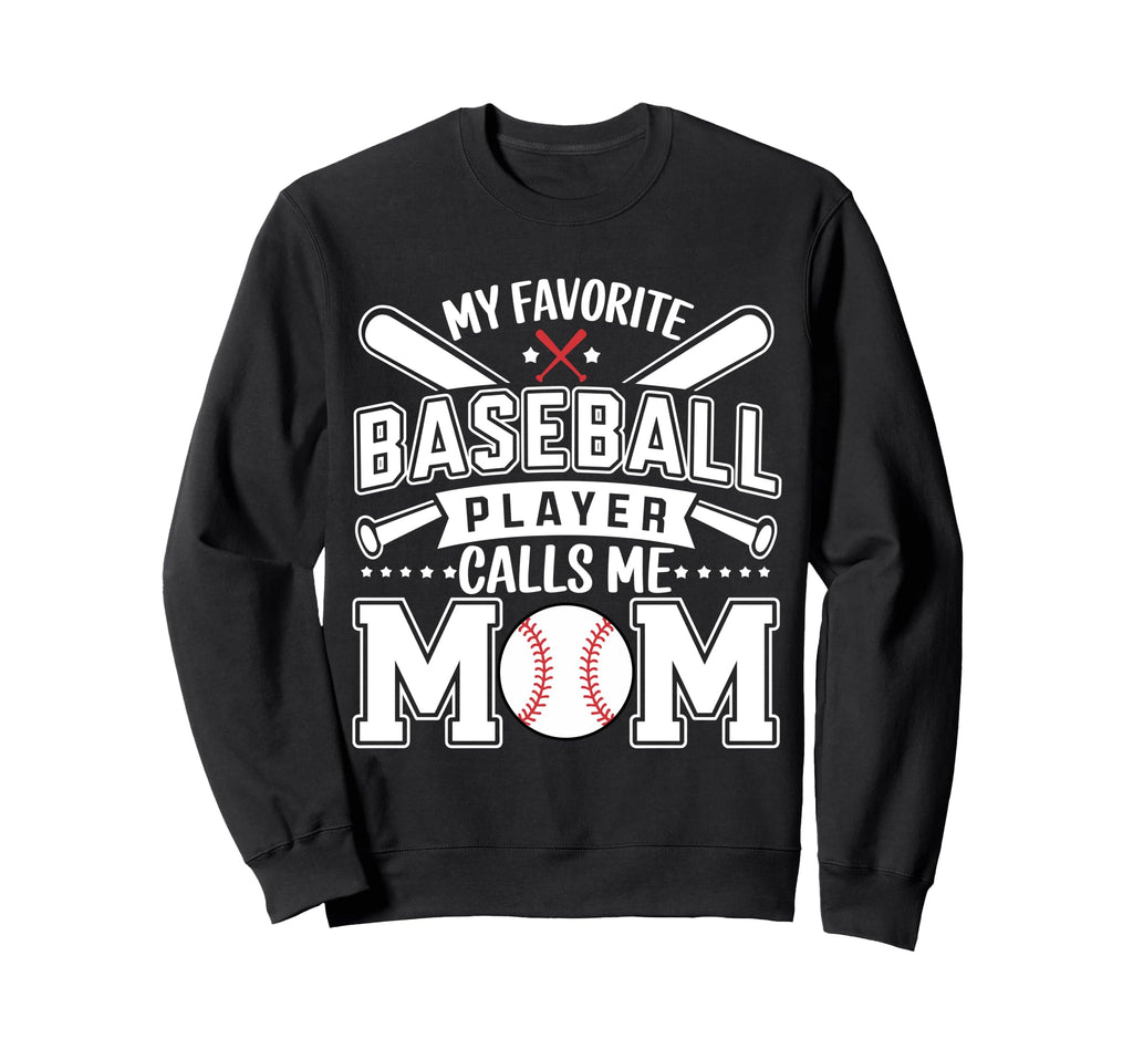 My Favorite Baseball Player Calls Me Sweatshirt - Custom Art Print Unisex - T-Shirt, Sweatshirt, Hoodie