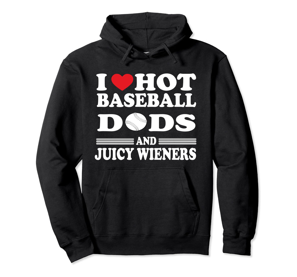 I Love Hot Baseball Dad Wieners Hoodie - Minimalist Print for Adults - T-Shirt, Sweatshirt, Hoodie