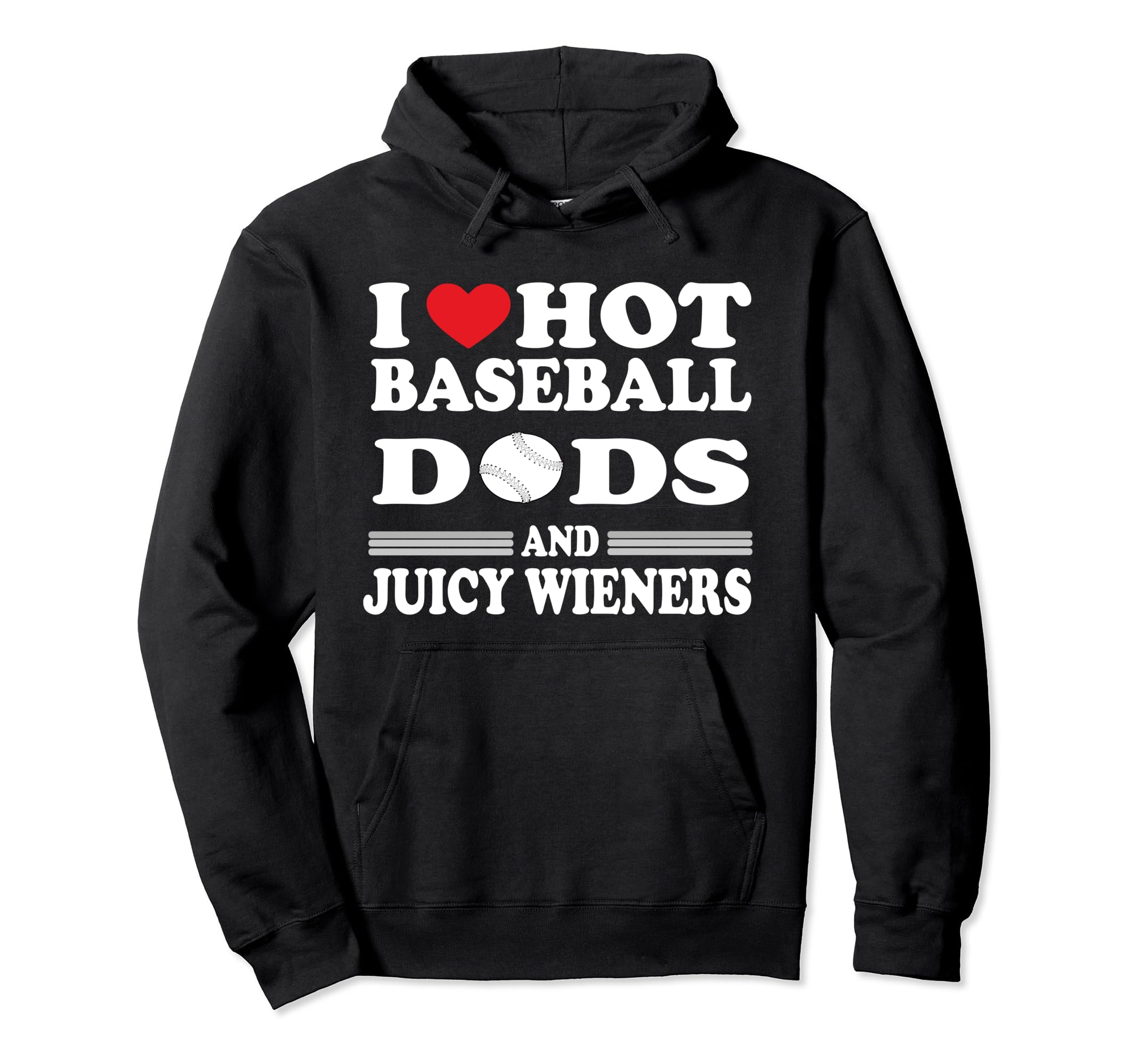 I Love Hot Baseball Dad Wieners Hoodie - Minimalist Print for Adults - T-Shirt, Sweatshirt, Hoodie