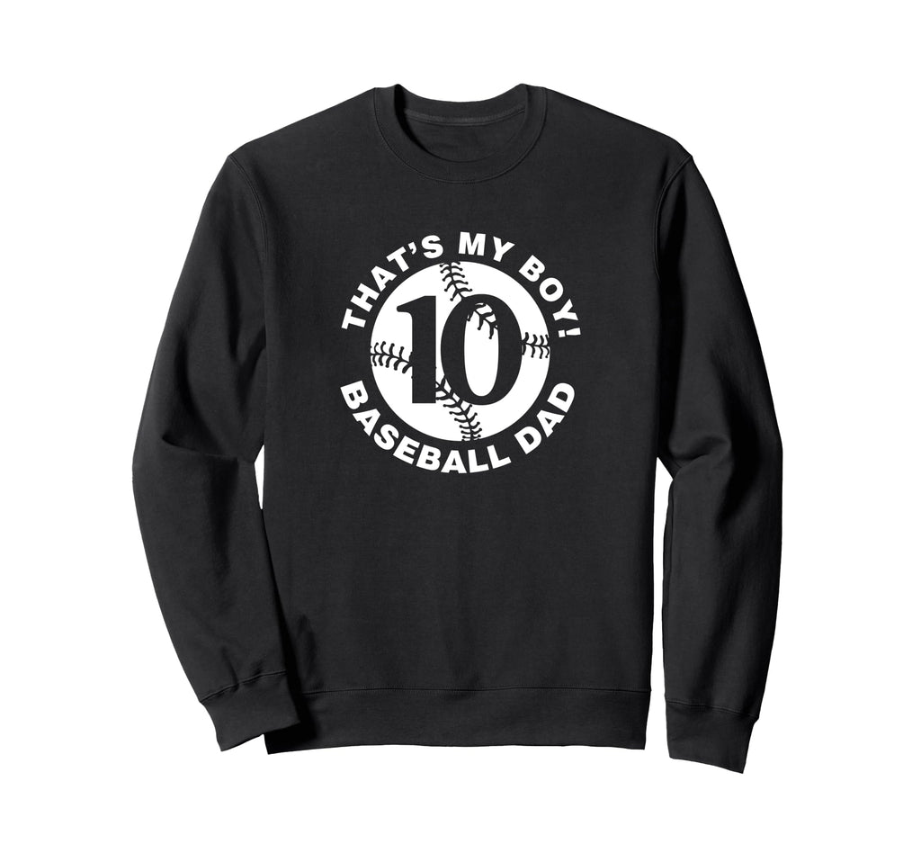 Thats My 10 Proud Baseball Dad Sweatshirt - Aesthetic Graphic Men Women - T-Shirt, Sweatshirt, Hoodie