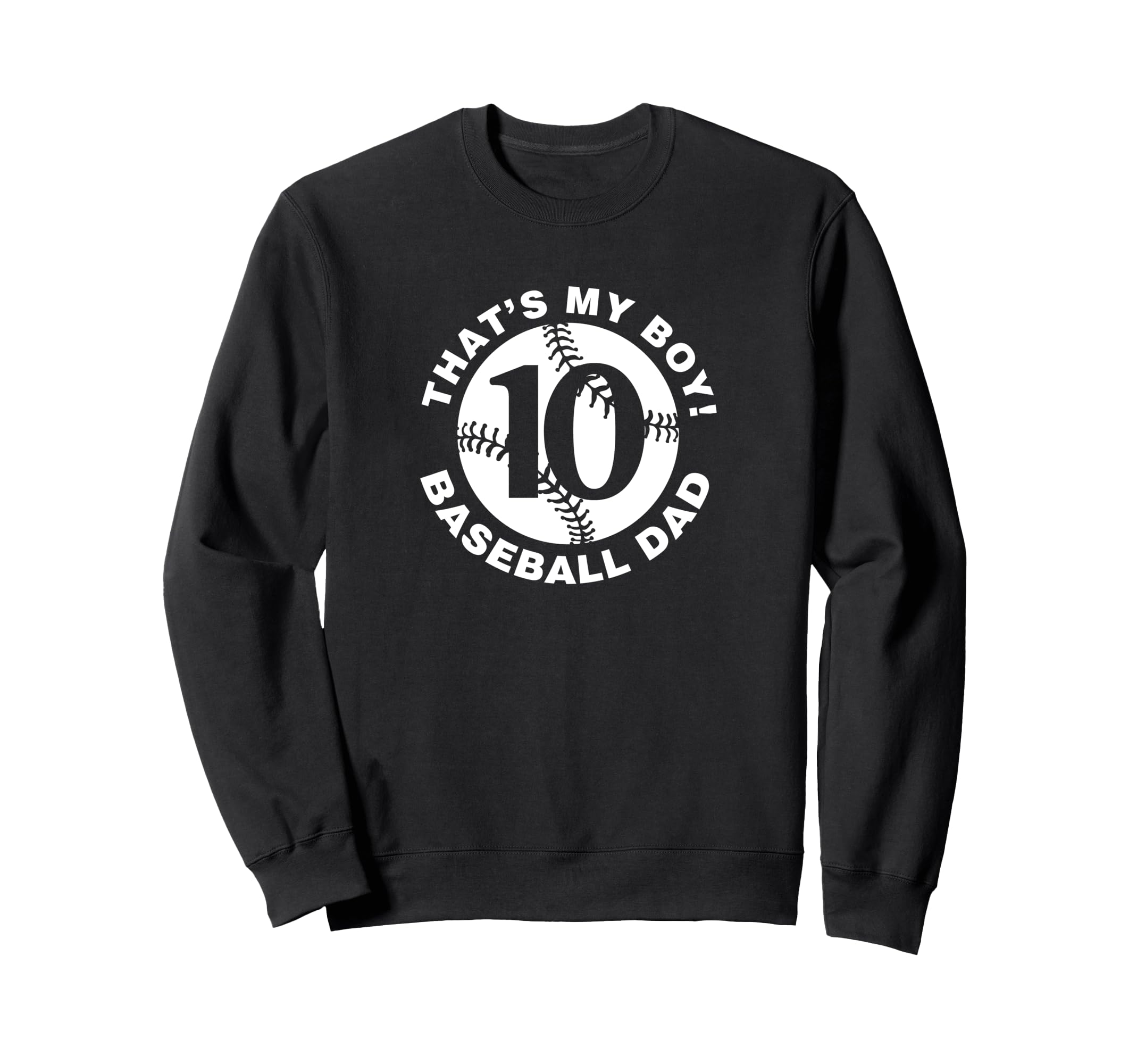 Thats My 10 Proud Baseball Dad Sweatshirt - Aesthetic Graphic Men Women - T-Shirt, Sweatshirt, Hoodie