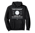 Luis Robert Lovin Valentines Day Hoodie - Casual Everyday Wear for Adults - T-Shirt, Sweatshirt, Hoodie