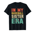 My Baseball Sister Era Baseball Lover T-Shirt - Unique Graphic Men Women - T-Shirt, Sweatshirt, Hoodie