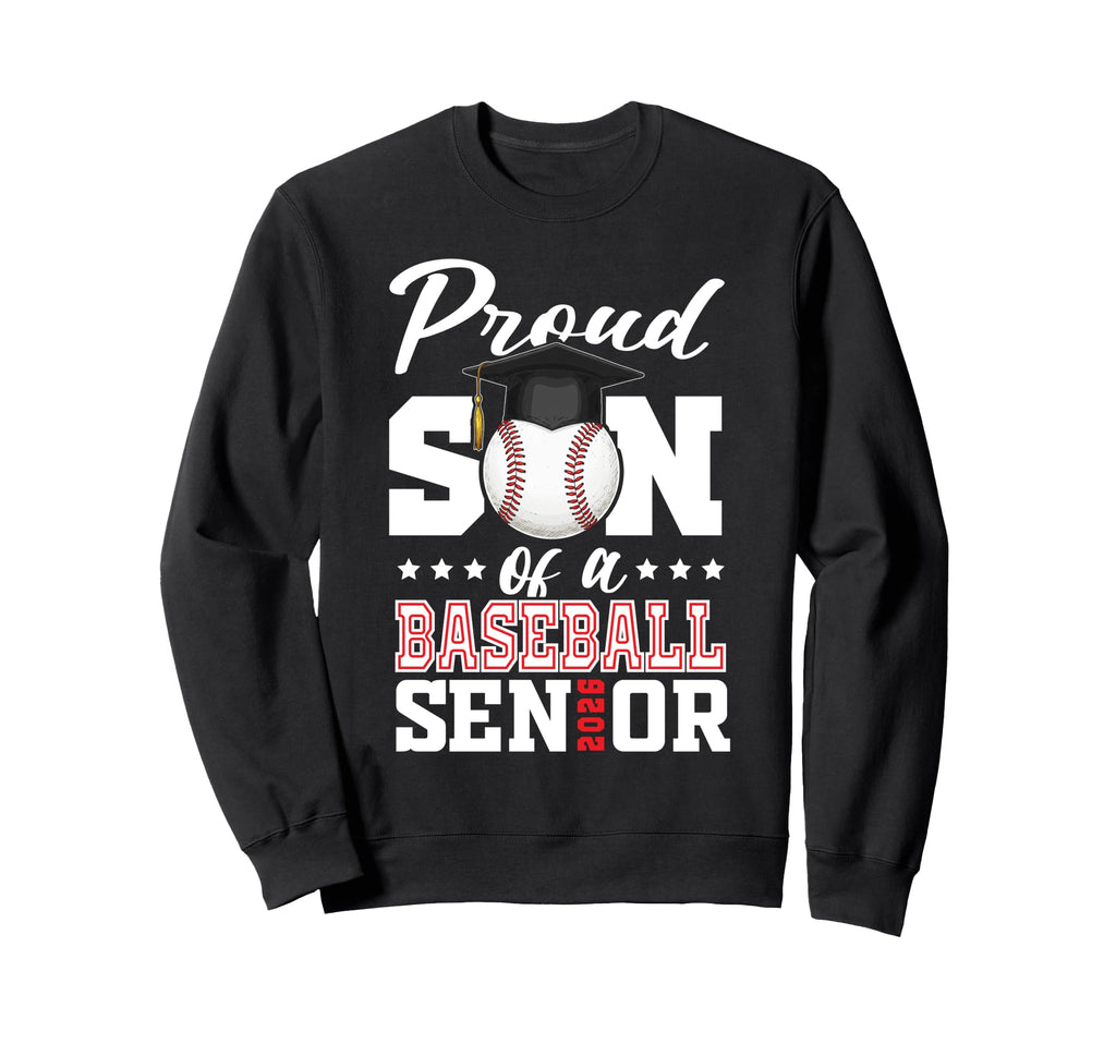 Proud Son Baseball Senior 2026 Sweatshirt - Casual Everyday Wear Men Women - T-Shirt, Sweatshirt, Hoodie