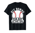 I Hit Baseball Bombs Hot Moms Baseball T-Shirt - Aesthetic Graphic Unisex - T-Shirt, Sweatshirt, Hoodie