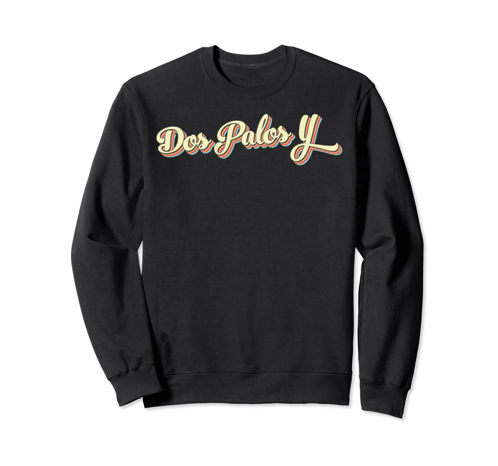 Dos Palos Y Art Baseball Font Sweatshirt - Aesthetic Graphic Unisex - T-Shirt, Sweatshirt, Hoodie