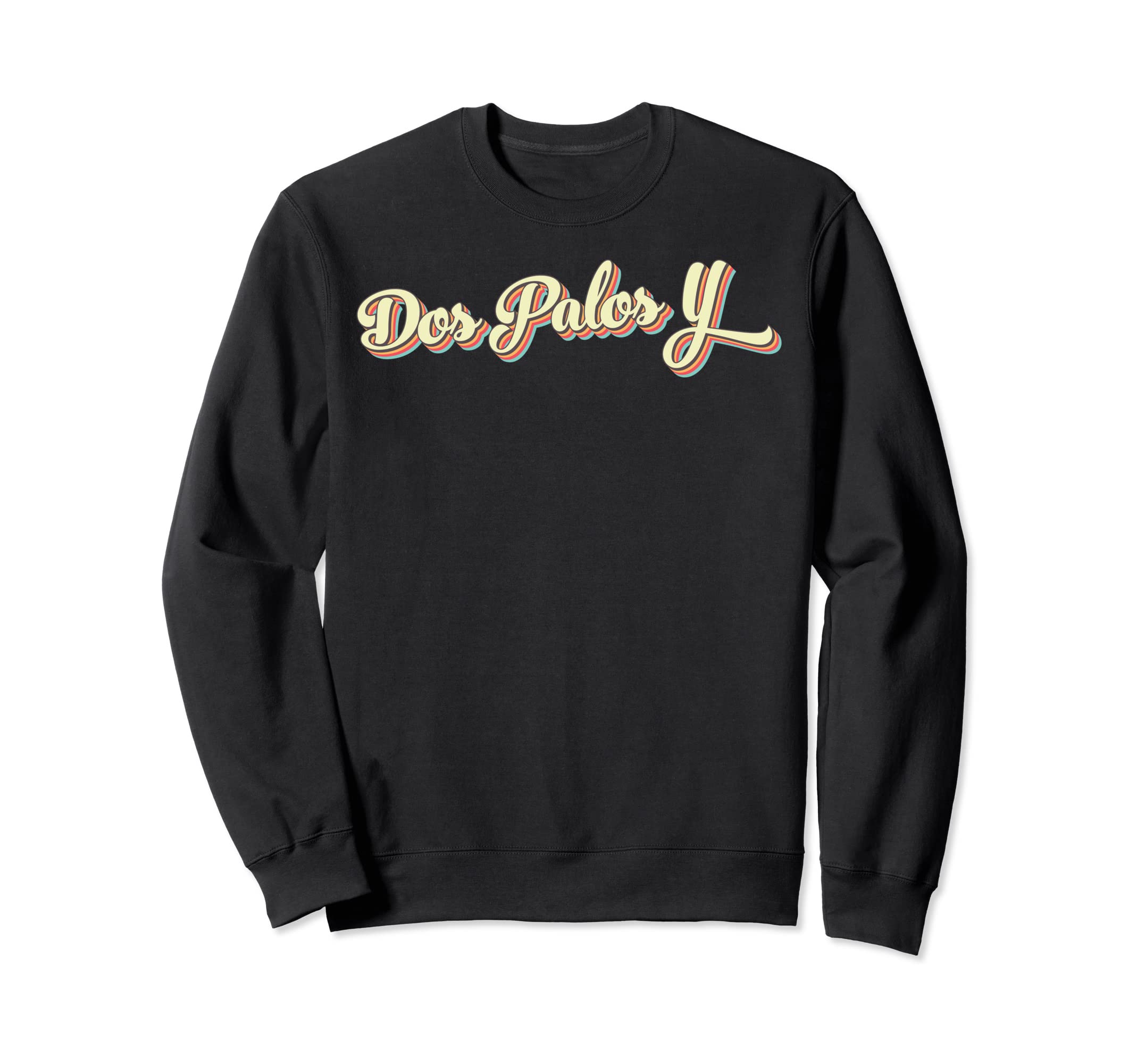 Dos Palos Y Art Baseball Font Sweatshirt - Aesthetic Graphic Unisex - T-Shirt, Sweatshirt, Hoodie
