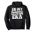 Groovy My Baseball Girlfriend Era Hoodie - Aesthetic Graphic for Adults - T-Shirt, Sweatshirt, Hoodie