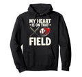 My Heart Is That Field Mothers Day Hoodie - Fun Novelty Design for Adults - T-Shirt, Sweatshirt, Hoodie