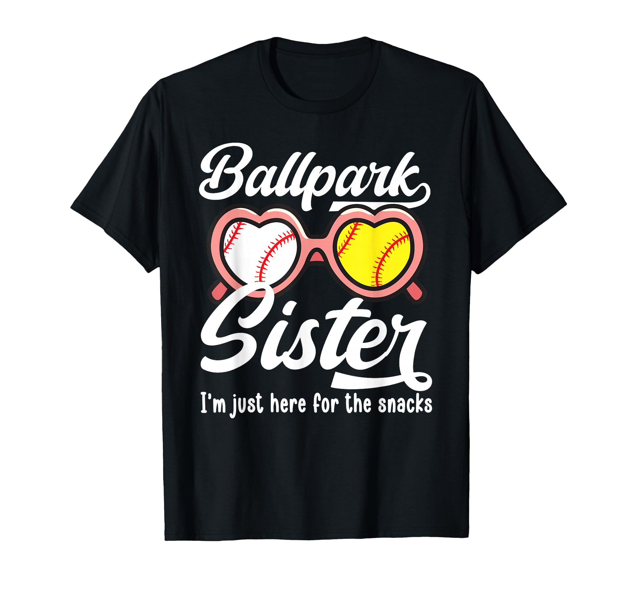 Ballpark Sister Funny Softball T-Shirt - Fun Novelty Design Men Women - T-Shirt, Sweatshirt, Hoodie