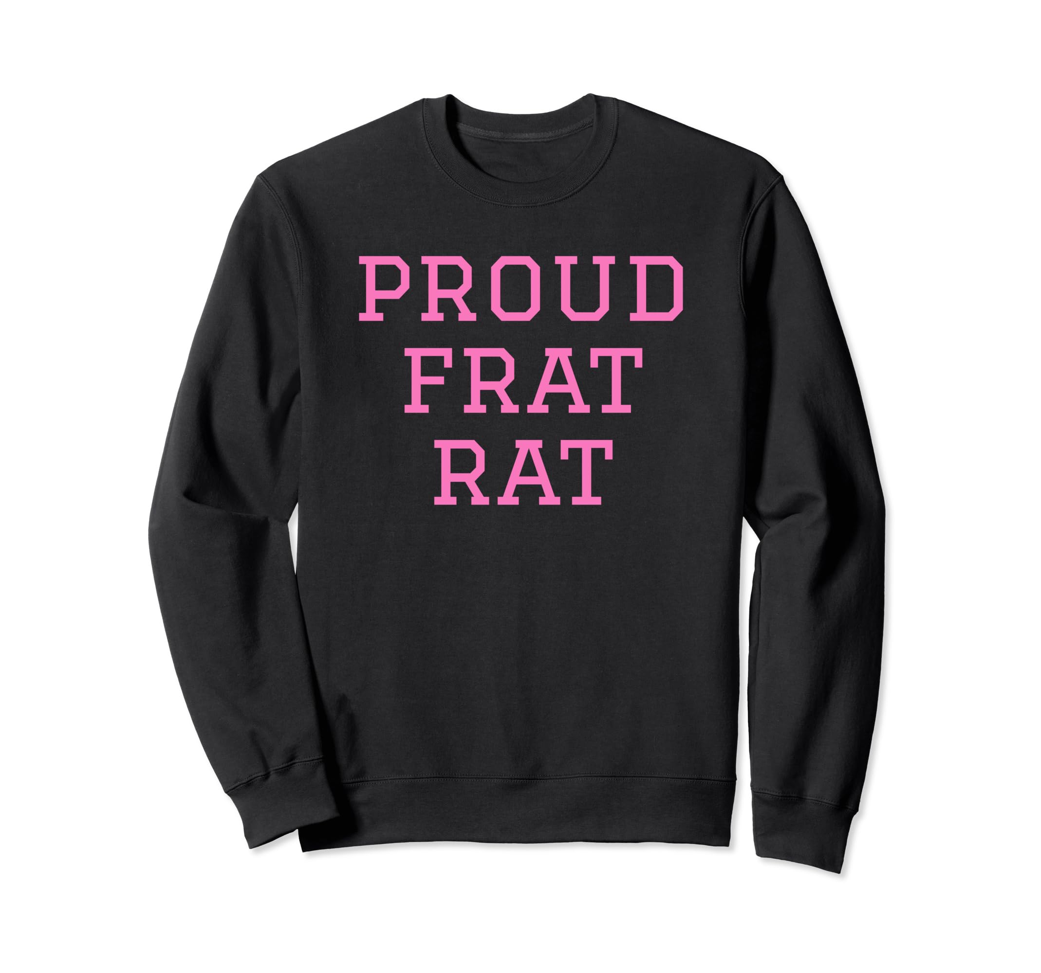 Proud Frat Rat Funny Y2K Aesthetic Sweatshirt - Minimalist Print Unisex - T-Shirt, Sweatshirt, Hoodie