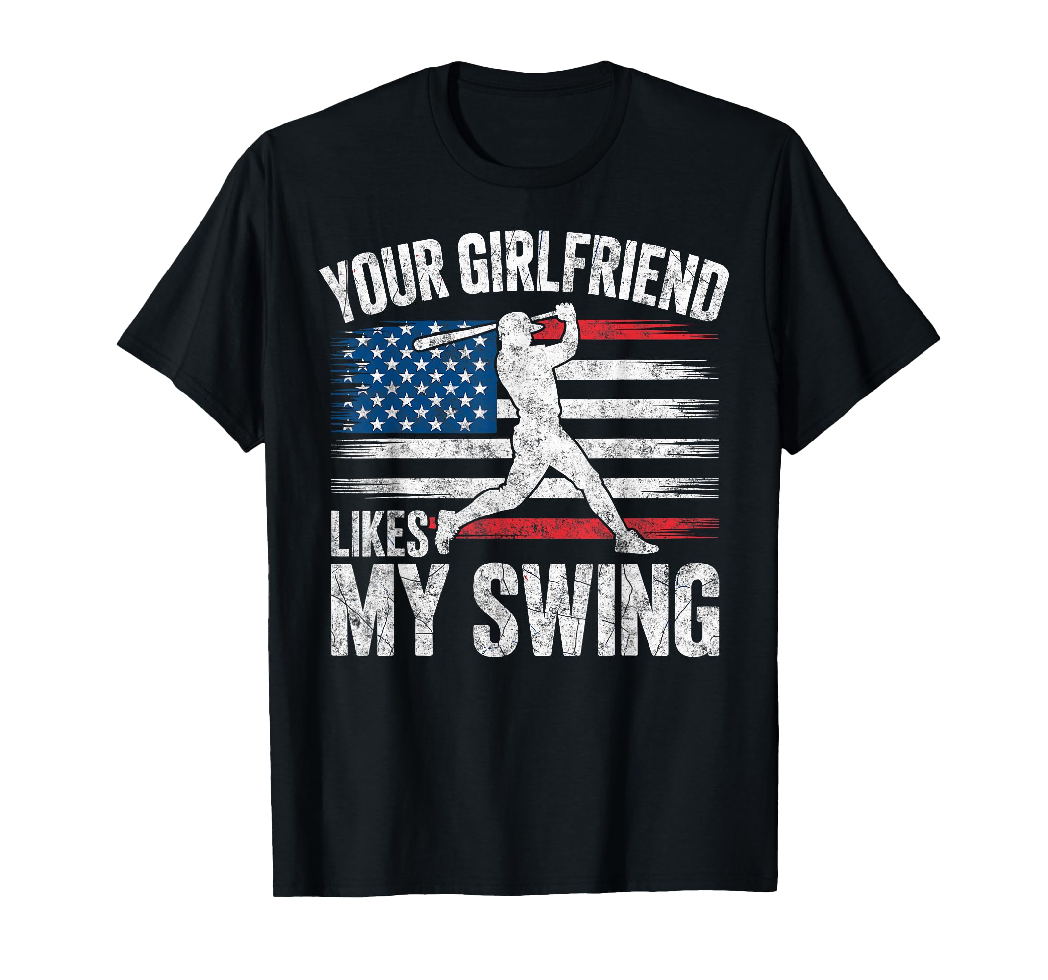 Your Girlfriend Likes My Swing Baseball T-Shirt - Novelty Apparel Unisex - T-Shirt, Sweatshirt, Hoodie