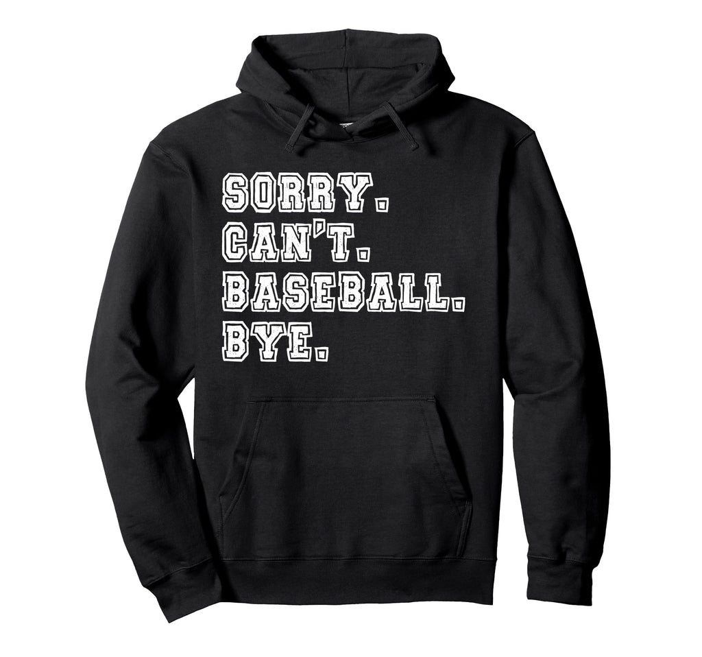 Sorry Cant Baseball Bye Baseball Mom Hoodie - Aesthetic Graphic Unisex - T-Shirt, Sweatshirt, Hoodie