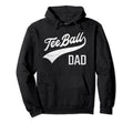 Ball Dad Proud Baseball Daddy T Ball Dad Hoodie - Custom Art Print Unisex - T-Shirt, Sweatshirt, Hoodie
