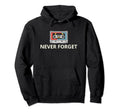 Never Forget Cassette Tape Funny Hoodie - Casual Everyday Wear Men Women - T-Shirt, Sweatshirt, Hoodie