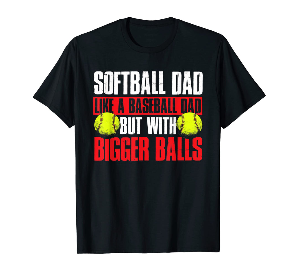 Softball Dad Like Baseball Dad But T-Shirt - Minimalist Print Men Women - T-Shirt, Sweatshirt, Hoodie