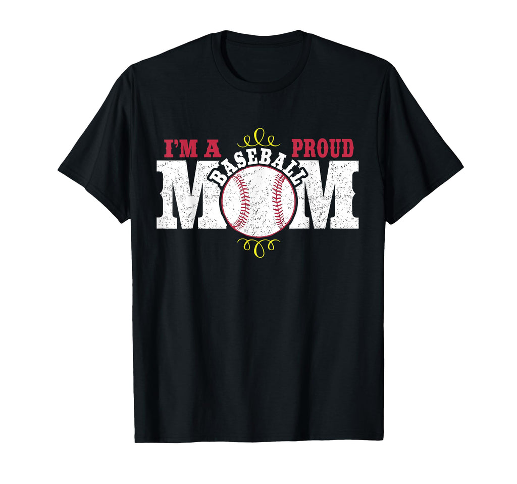 Im Proud Baseball Mom T-Shirt - Streetwear Style Men Women - T-Shirt, Sweatshirt, Hoodie