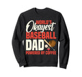 Worlds Okayest Baseball Dad Powered Sweatshirt - Unique Graphic Unisex - T-Shirt, Sweatshirt, Hoodie