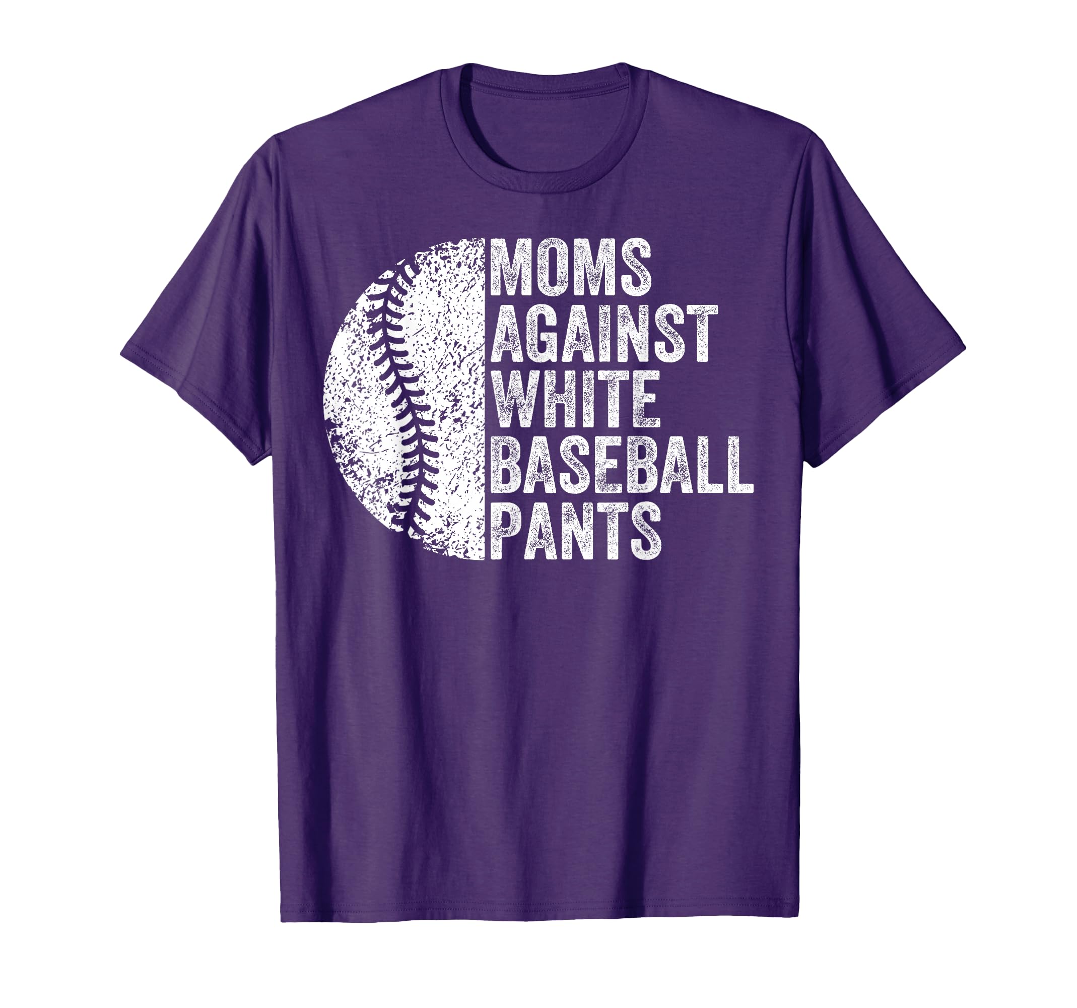 Moms Against White Baseball Pants T-Shirt - Custom Art Print Men Women - T-Shirt, Sweatshirt, Hoodie