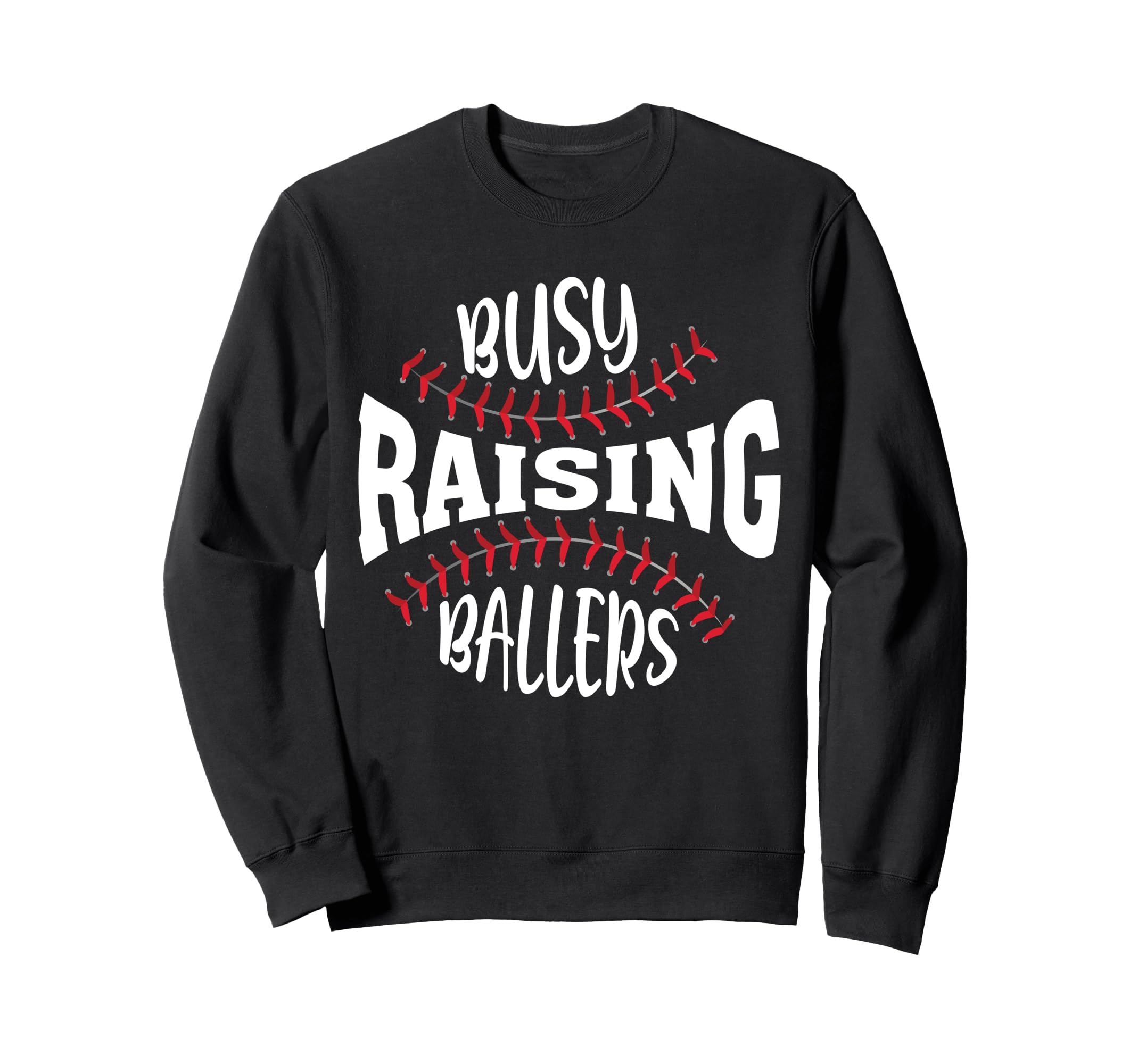 Funny Baseball Busy Raising Sweatshirt - Streetwear Style for Adults - T-Shirt, Sweatshirt, Hoodie