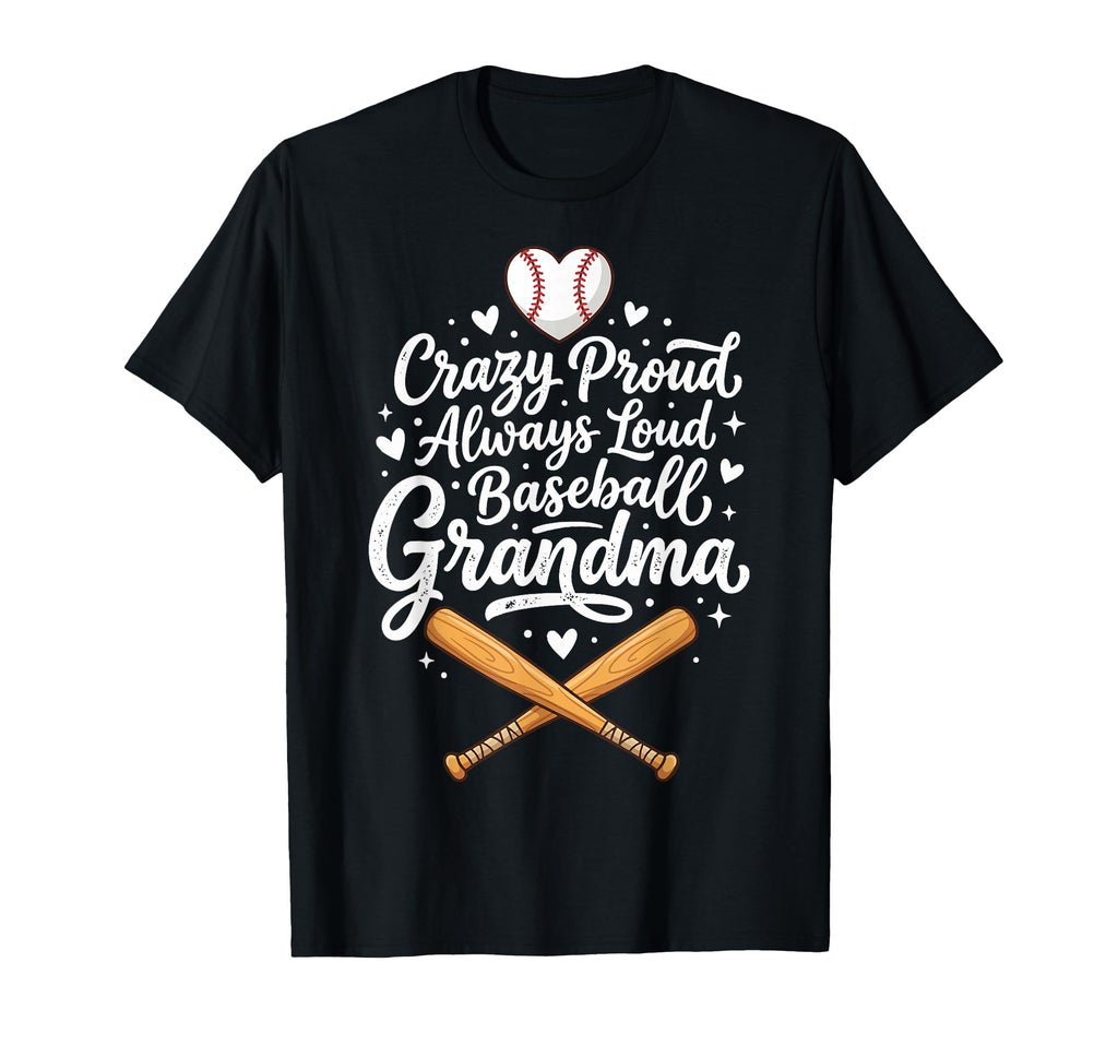 Crazy Proud Always Loud Baseball T-Shirt - Streetwear Style Men Women - T-Shirt, Sweatshirt, Hoodie