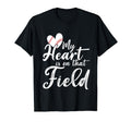 My Heart Is That Field Proud Baseball T-Shirt - Fun Novelty Design Unisex - T-Shirt, Sweatshirt, Hoodie