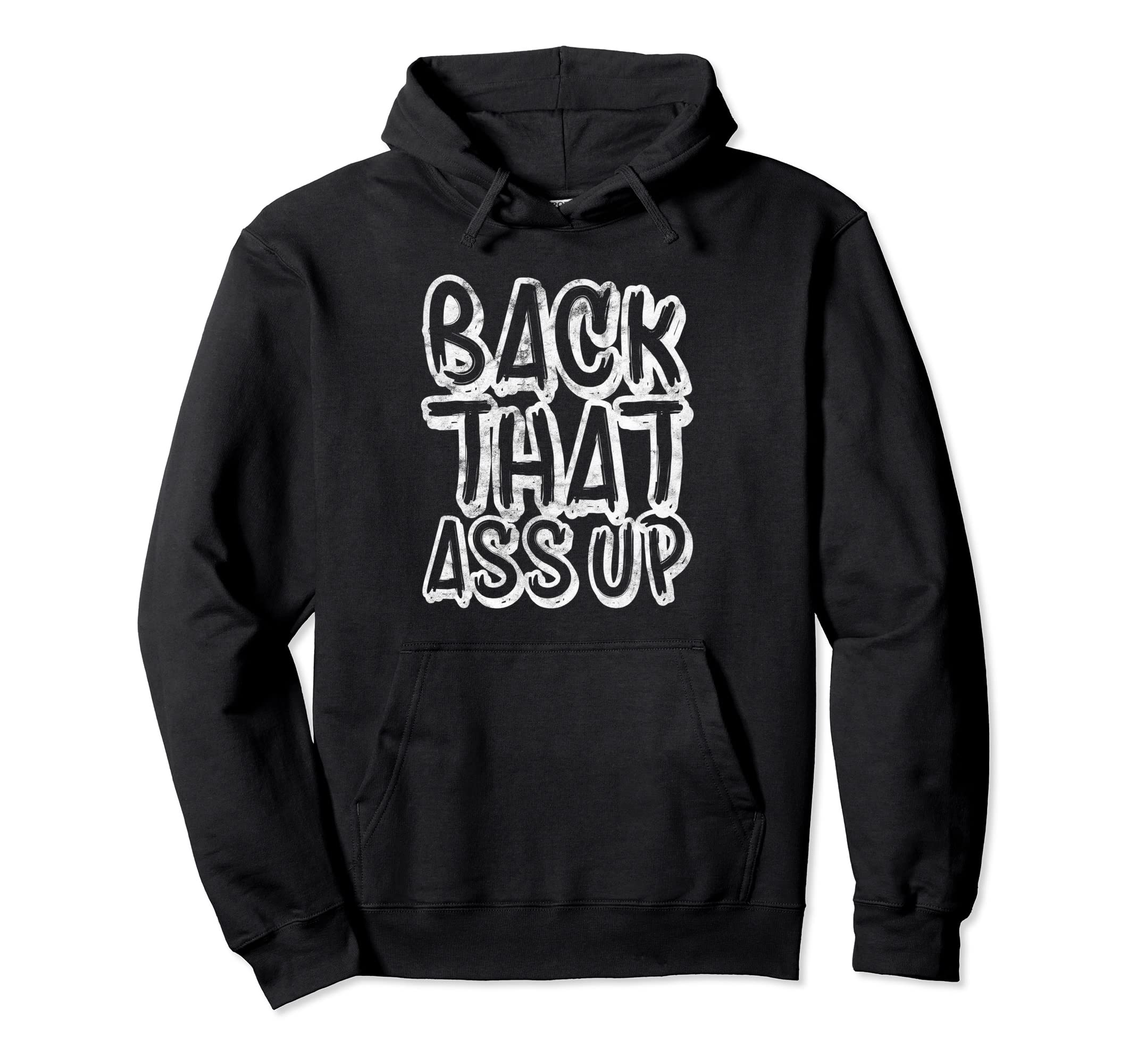 Back That Ass Up Hiphop Rap Music 80S Hoodie - Trendy Graphic Men Women - T-Shirt, Sweatshirt, Hoodie