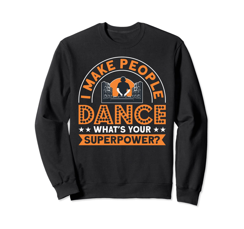 I Make People Dance Dj Cassette Tape Sweatshirt - Minimalist Print Unisex - T-Shirt, Sweatshirt, Hoodie
