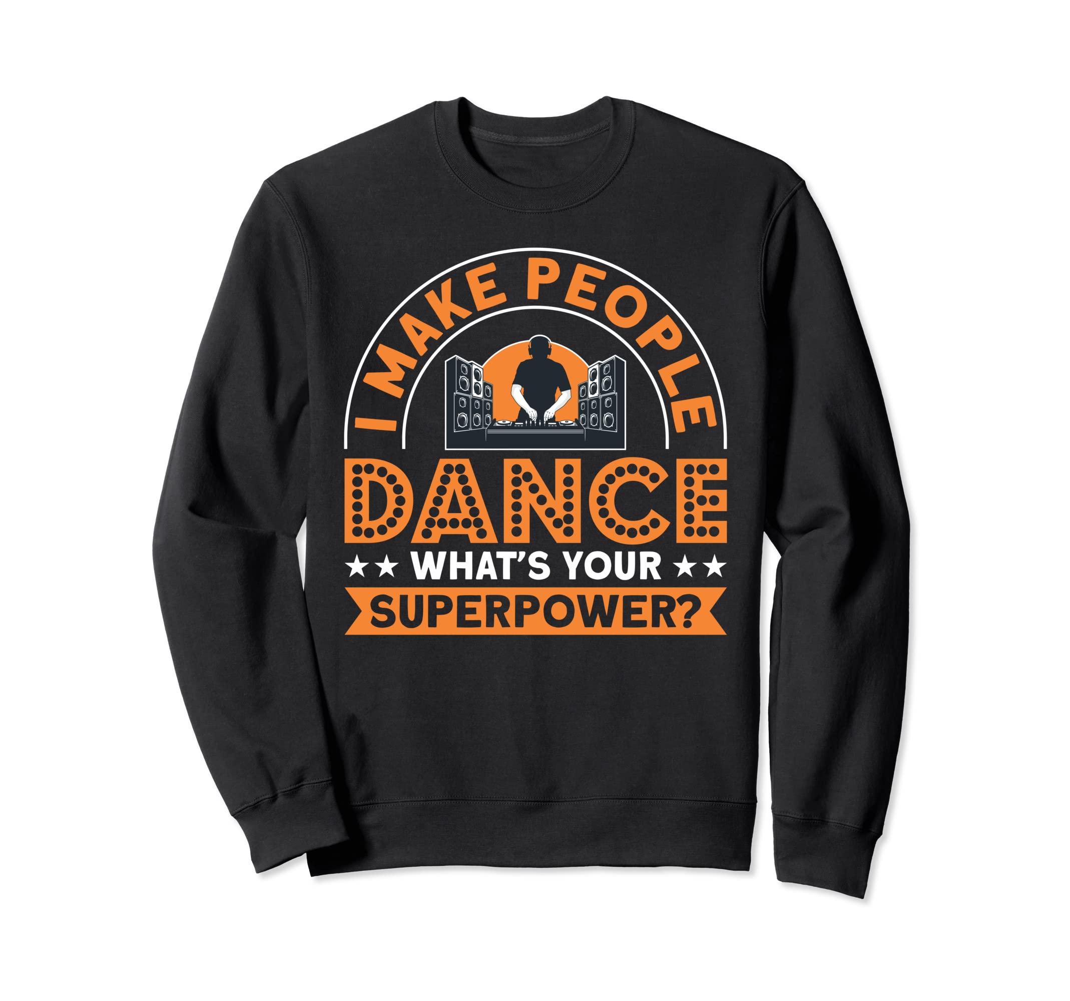 I Make People Dance Dj Cassette Tape Sweatshirt - Minimalist Print Unisex - T-Shirt, Sweatshirt, Hoodie