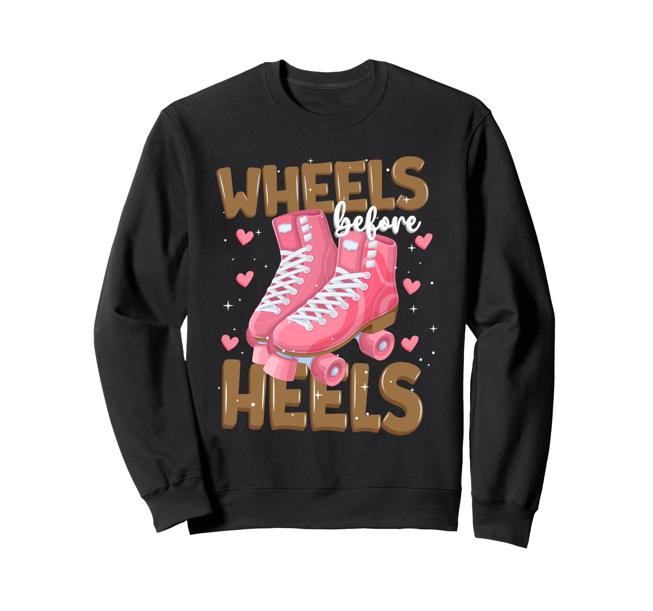 Wheels Before Heels Funny Roller Sweatshirt - Aesthetic Graphic Unisex - T-Shirt, Sweatshirt, Hoodie